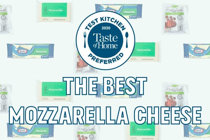 Test kitchen Preferred the best Mozzarella cheese
