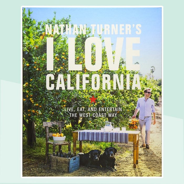Nathan Turner's I Love California: Live, Eat, and Entertain the West Coast Way