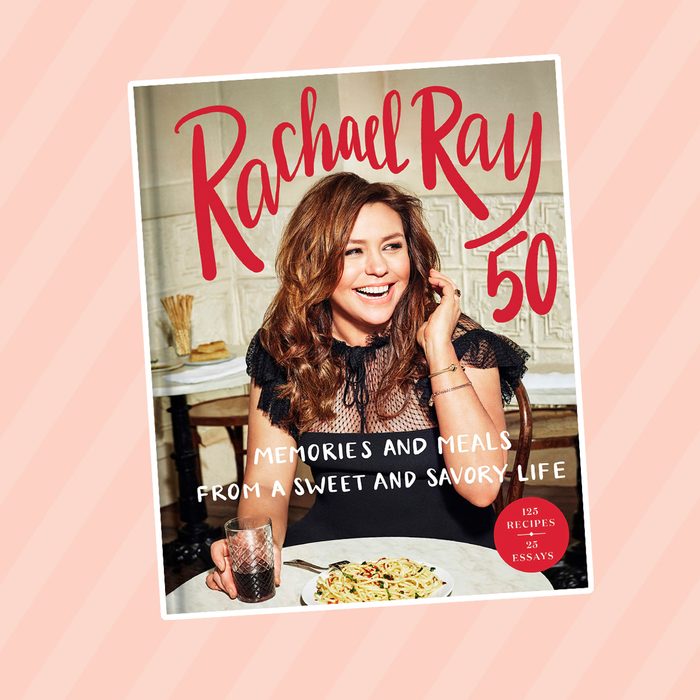 Rachael Ray 50: Memories and Meals from a Sweet and Savory Life: A Cookbook