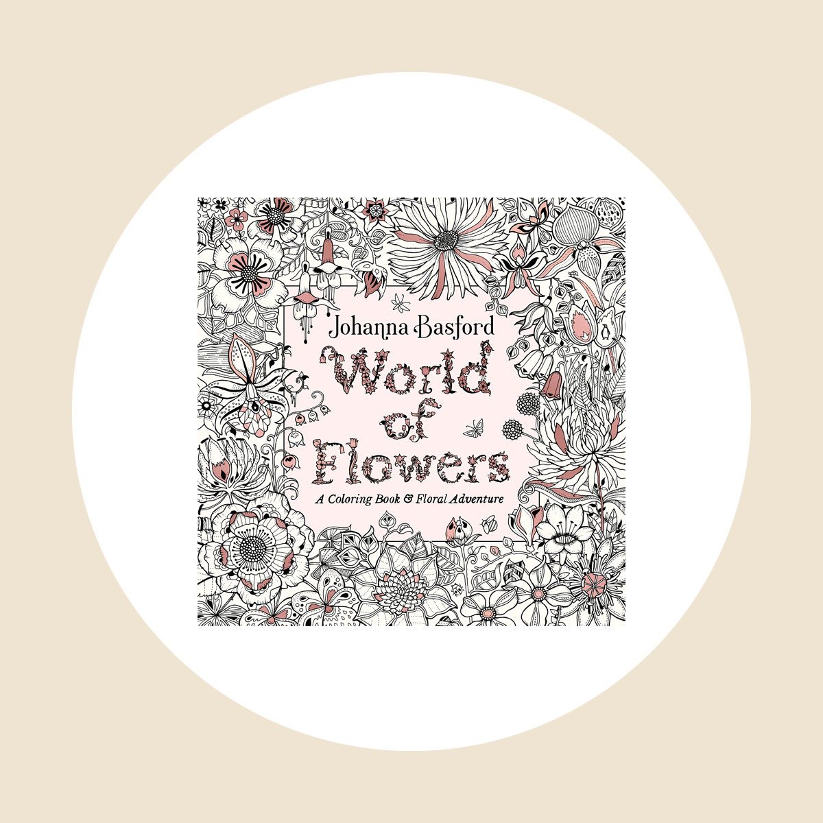 World Of Flowers A Coloring Book And Floral Adventure 
