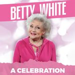 Betty White’s 100th Birthday Celebration Is Still Happening—Here’s How to Join In
