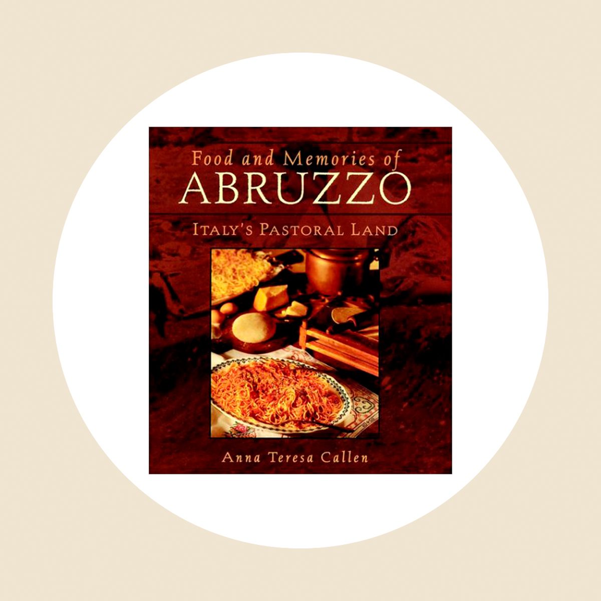 Food And Memories Of Abruzzo